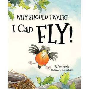 WHY SHOULD I WALK? I CAN FLY! Children's Book